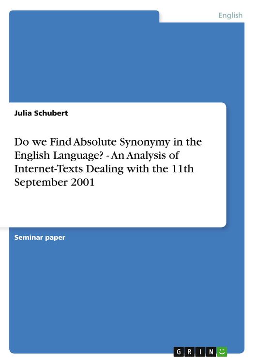 Produktbild: Do we Find Absolute Synonymy in the English Language? - An Analysis of Internet-Texts Dealing with the 11th September 2001