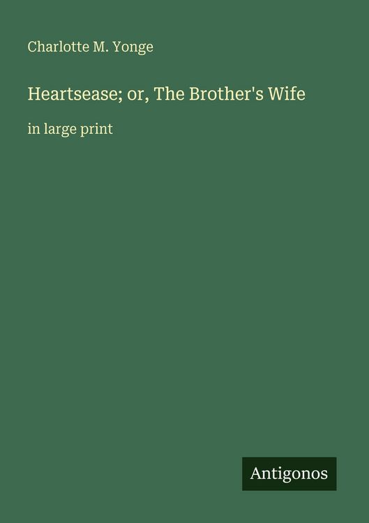 Produktbild: Heartsease; or, The Brother's Wife