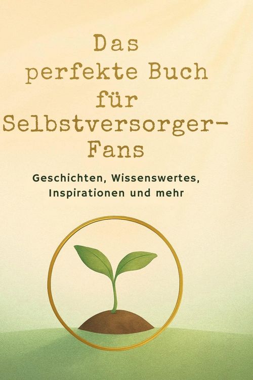Produktbild: Das perfekte Buch f&uuml;r Selbstversorger-Fans