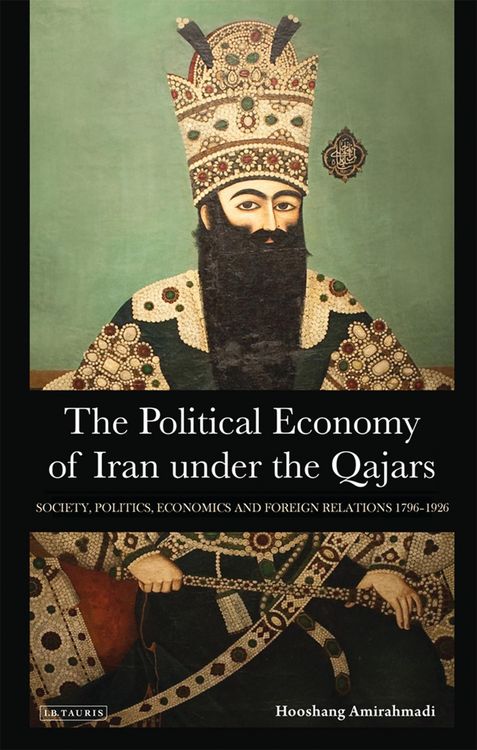 Produktbild: The Political Economy of Iran Under the Qajars