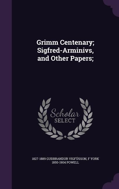 Produktbild: Grimm Centenary; Sigfred-Arminivs, and Other Papers;