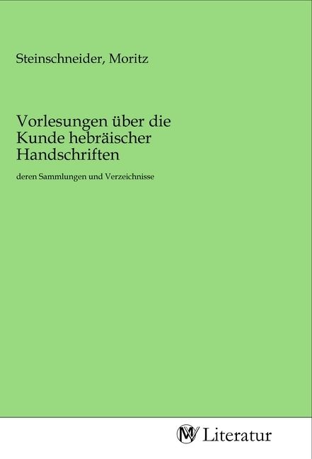 Produktbild: Vorlesungen &uuml;ber die Kunde hebr&auml;ischer Handschriften