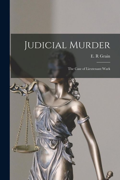 Produktbild: Judicial Murder [electronic Resource]: the Case of Lieutenant Wark
