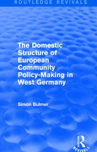 Produktbild: The Domestic Structure of European Community Policy-Making in West Germany (Routledge Revivals)