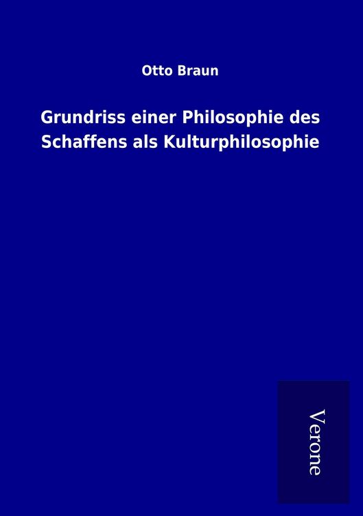 Produktbild: Grundriss einer Philosophie des Schaffens als Kulturphilosophie