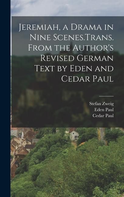 Produktbild: Jeremiah, a Drama in Nine Scenes.Trans. From the Author's Revised German Text by Eden and Cedar Paul