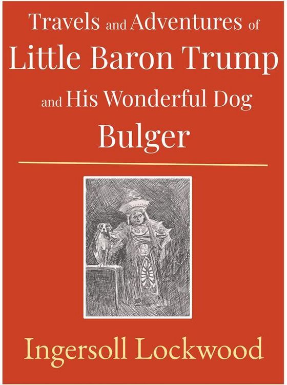 Produktbild: Travels and Adventures of Little Baron Trump and His Wonderful Dog Bulger