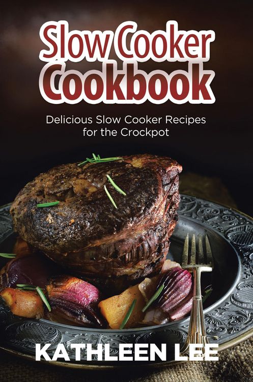 Produktbild: Slow Cooker Cookbook: Delicious Slow Cooker Recipes for the Crockpot