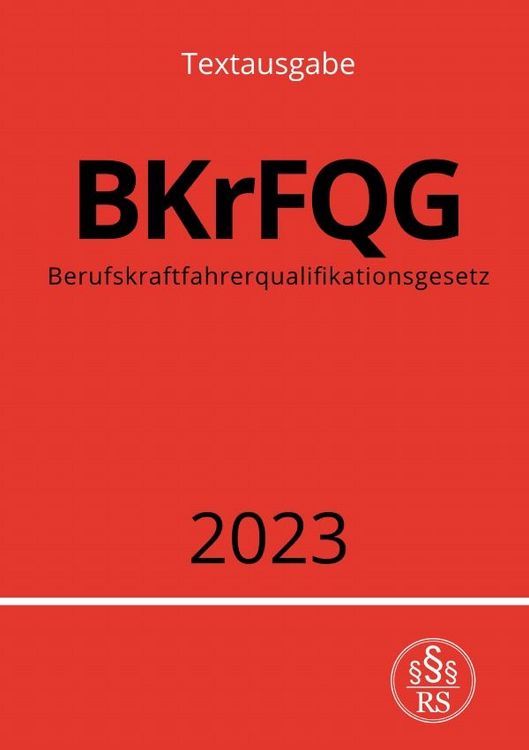 Produktbild: Berufskraftfahrerqualifikationsgesetz - BKrFQG 2023