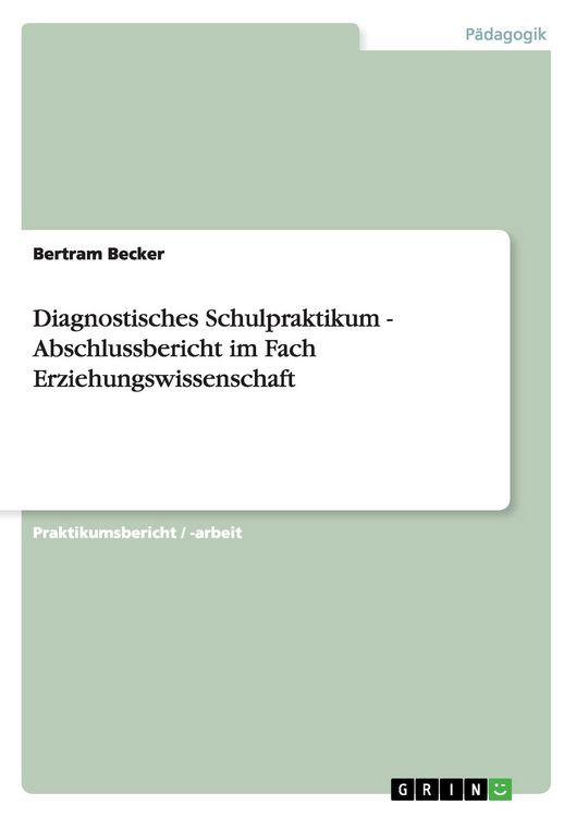 Produktbild: Diagnostisches Schulpraktikum - Abschlussbericht im Fach Erziehungswissenschaft