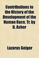 Produktbild: Contributions to the History of the Development of the Human Race, Tr. by D. Asher