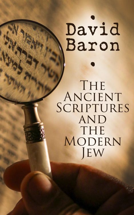 Produktbild: The Ancient Scriptures and the Modern Jew (Annotated)