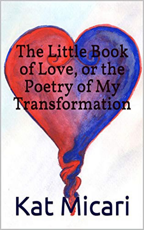 Produktbild: The Little Book of Love, or the Poetry of My Transformation