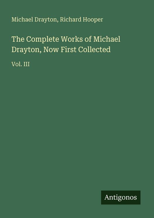 Produktbild: The Complete Works of Michael Drayton, Now First Collected
