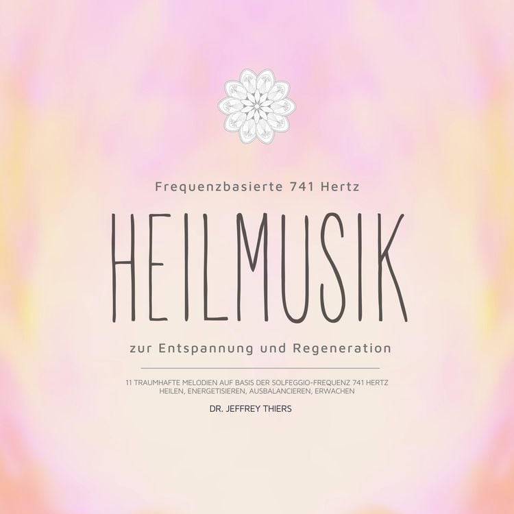 Produktbild: Frequenzbasierte 741 Hz Heilmusik zur Entspannung und Regeneration