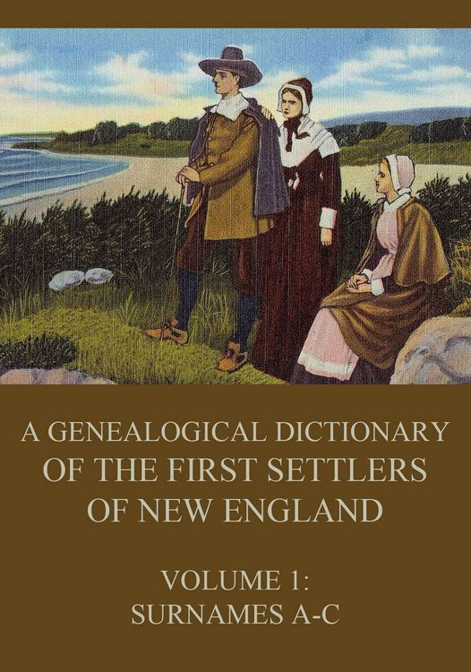 Produktbild: A genealogical dictionary of the first settlers of New England, Volume 1