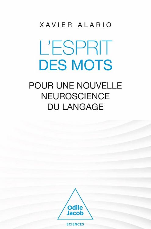 Produktbild: L'esprit des mots : pour une nouvelle neuroscience du langage
