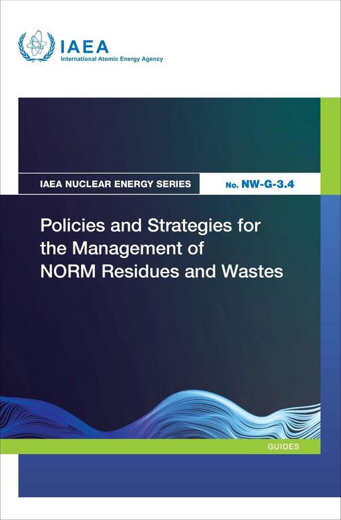 Produktbild: Policies and Strategies for the Management of NORM Residues and Wastes