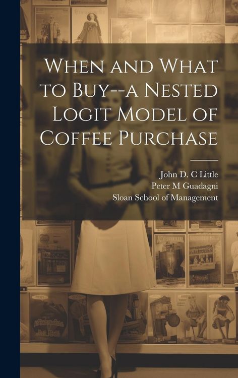 Produktbild: When and What to Buy--a Nested Logit Model of Coffee Purchase