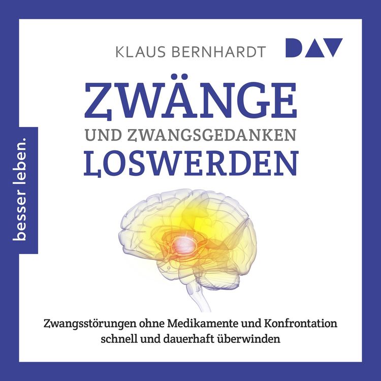 Produktbild: Zw&auml;nge und Zwangsgedanken loswerden. Zwangsst&ouml;rungen ohne Medikamente und Konfrontation schnell und dauerhaft &uuml;berwinden