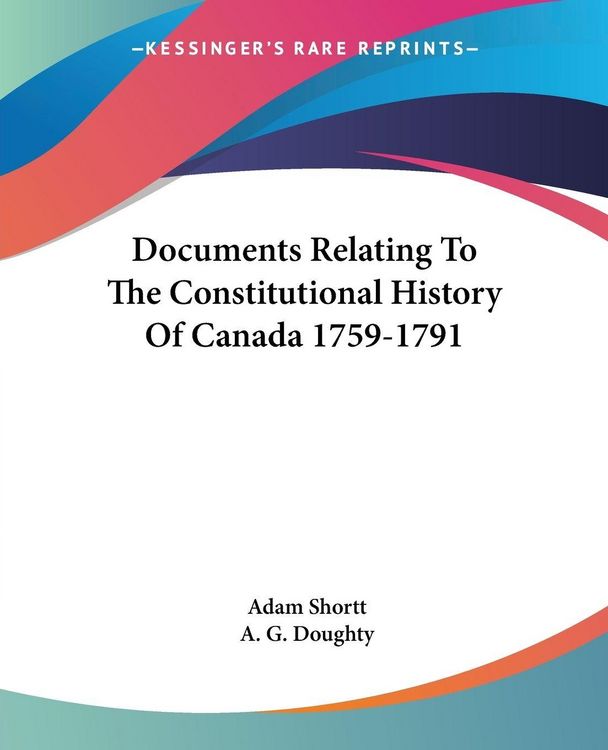 Produktbild: Documents Relating To The Constitutional History Of Canada 1759-1791