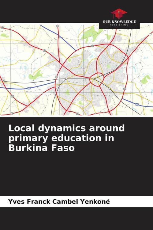 Produktbild: Local dynamics around primary education in Burkina Faso