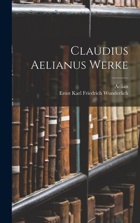 Produktbild: Claudius Aelianus Werke
