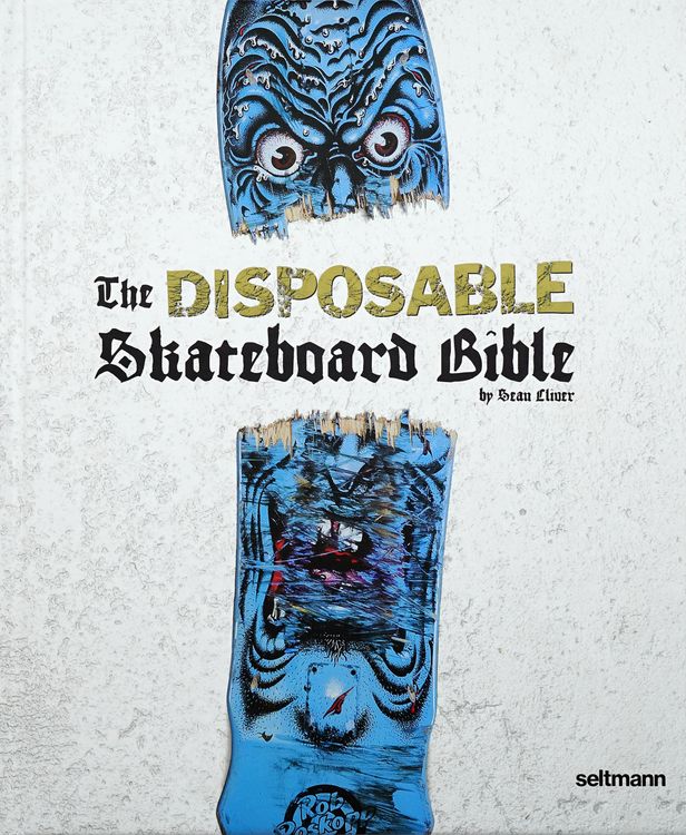 The Disposable Skateboard Bible