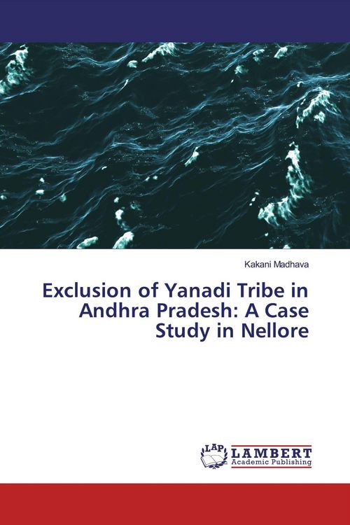 Produktbild: Exclusion of Yanadi Tribe in Andhra Pradesh: A Case Study in Nellore