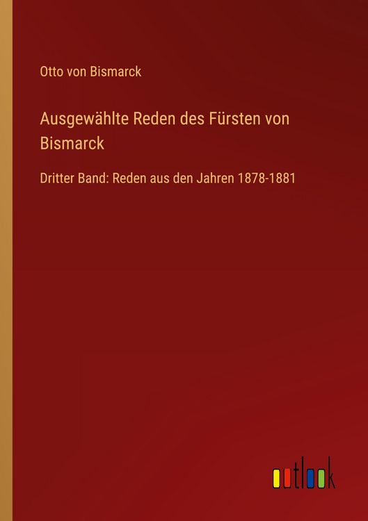 Produktbild: Ausgew&auml;hlte Reden des F&uuml;rsten von Bismarck