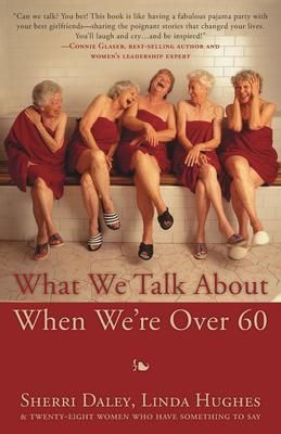 Produktbild: What We Talk about When We're Over 60
