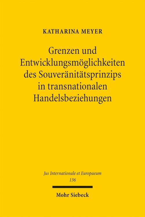 Produktbild: Grenzen und Entwicklungsm&ouml;glichkeiten des Souver&auml;nit&auml;tsprinzips in transnationalen Handelsbeziehungen