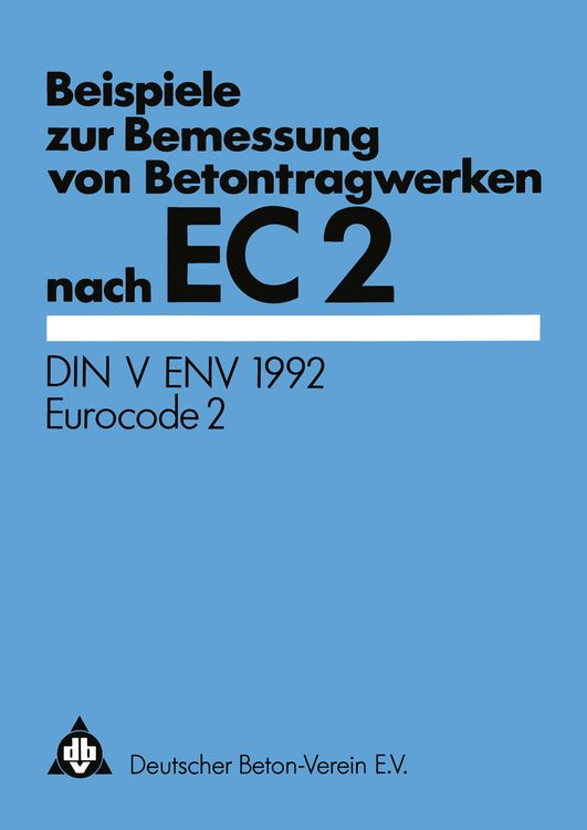 Produktbild: Beispiele zur Bemessung von Betontragwerken nach EC 2