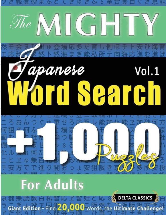 Produktbild: THE MIGHTY JAPANESE WORD SEARCH - 1,000 PUZZLES FOR ADULTS - DELTA CLASSICS - GIANT EDITION - FIND 20,000 WORDS, THE ULTIMATE CHALLENGE!