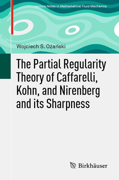 Produktbild: The Partial Regularity Theory of Caffarelli, Kohn, and Nirenberg and its Sharpness