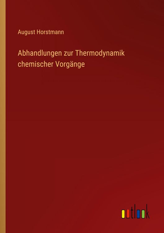 Produktbild: Abhandlungen zur Thermodynamik chemischer Vorg&auml;nge