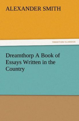 Produktbild: Dreamthorp A Book of Essays Written in the Country
