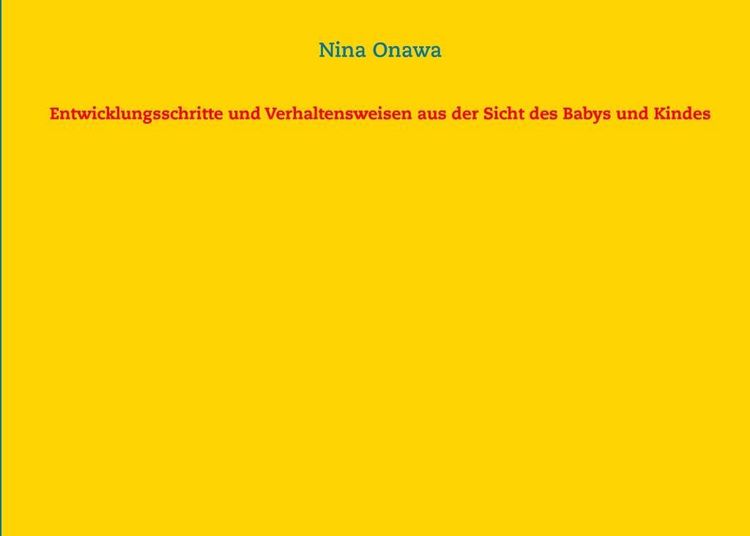 Produktbild: Entwicklungsschritte und Verhaltensweisen aus der Sicht des Babys und Kindes