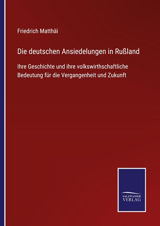 Produktbild: Die deutschen Ansiedelungen in Ru&szlig;land