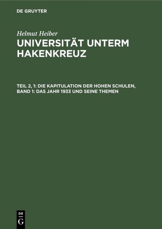 Produktbild: Die Kapitulation der Hohen Schulen, Band 1: Das Jahr 1933 und seine Themen