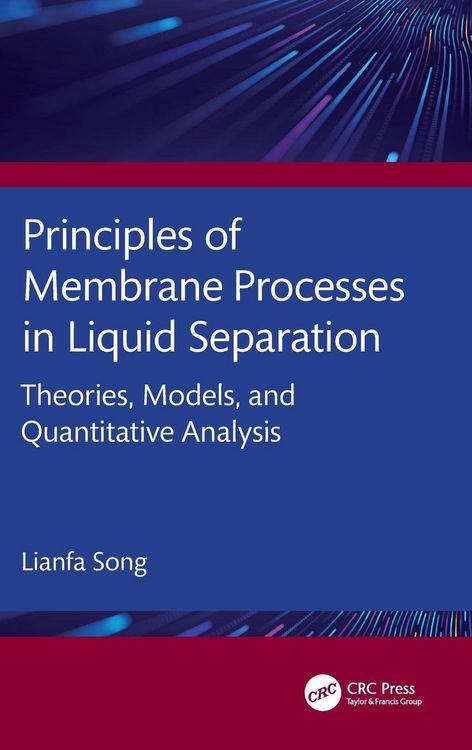 Produktbild: Principles of Membrane Processes in Liquid Separation