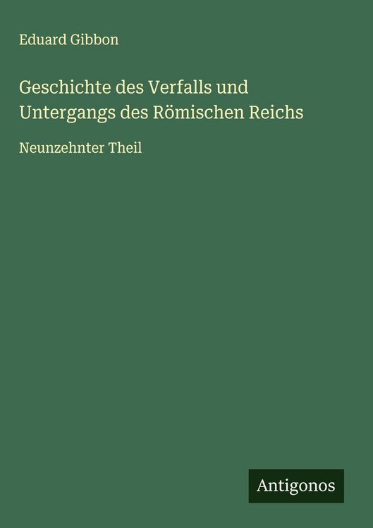 Produktbild: Geschichte des Verfalls und Untergangs des R&ouml;mischen Reichs