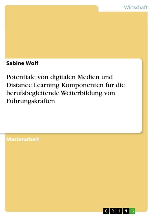 Produktbild: Potentiale von digitalen Medien und Distance Learning Komponenten f&uuml;r die berufsbegleitende Weiterbildung von F&uuml;hrungskr&auml;ften