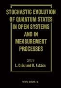 Produktbild: Stochastic Evolution of Quantum States in Open Systems and in Measurement Processes