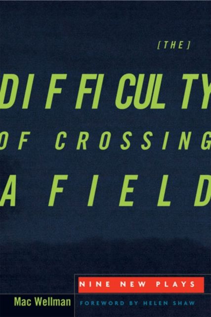 Produktbild: Wellman, M: The Difficulty of Crossing a Field