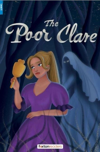 Produktbild: The Poor Clare - Foxton Reader Level-4 (1300 Headwords B1/B2) with free online AUDIO