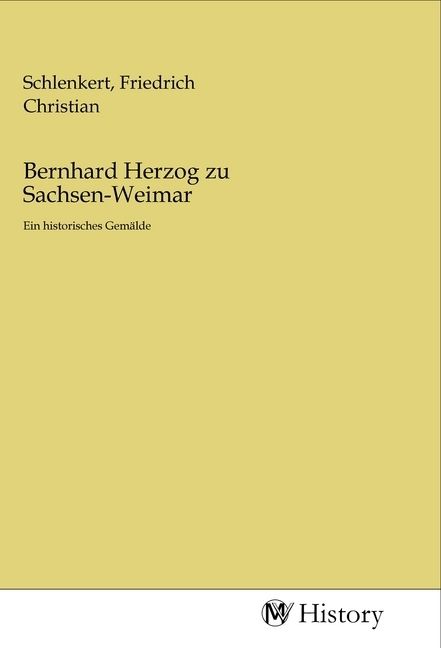 Produktbild: Bernhard Herzog zu Sachsen-Weimar