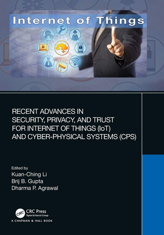 Produktbild: Recent Advances in Security, Privacy, and Trust for Internet of Things (IoT) and Cyber-Physical Systems (CPS)