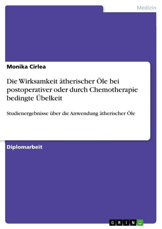 Produktbild: Die Wirksamkeit &auml;therischer &Ouml;le bei postoperativer oder durch Chemotherapie bedingte &Uuml;belkeit