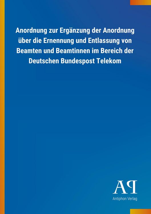 Produktbild: Anordnung zur Erg&auml;nzung der Anordnung &uuml;ber die Ernennung und